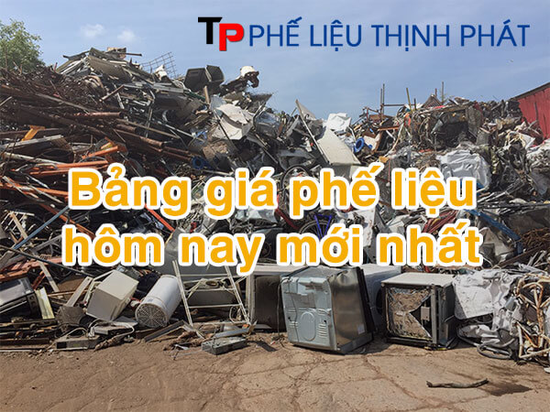 Tìm hiểu bảng giá thu mua phế liệu Thịnh Phát